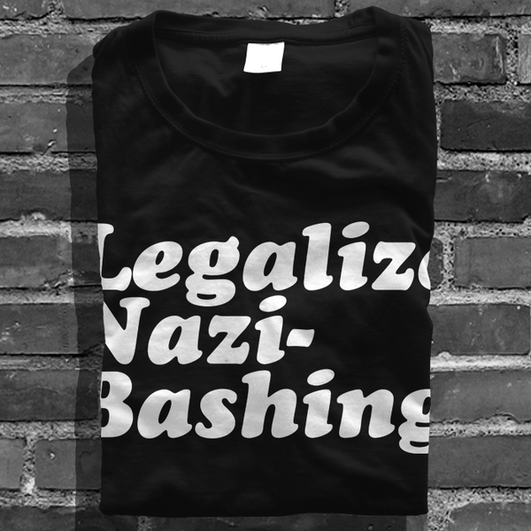LEGALIZE NAZI BASHING